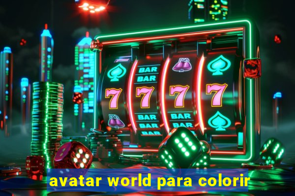 avatar world para colorir